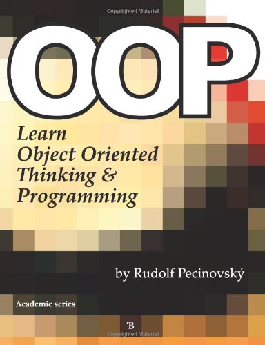 Oop Learn Object Oriented Thinking And Programming Rudolf Pecinovsky