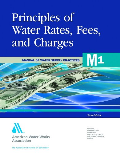 Principles Of Water Rates Fees And Charges 6th American Water Works Association