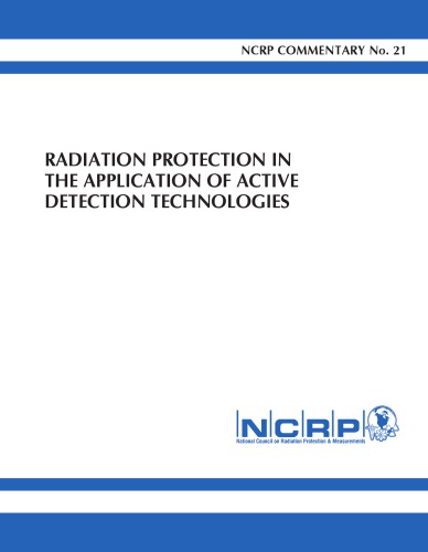 Radiation Protection In The Application Of Active Detection Techologies 1st Edition Ncrp Publications
