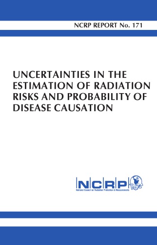 Uncertainties In The Estimation Of Radiation Risks And Probability Of Disease Causation 1st Edition Ncrp Publications