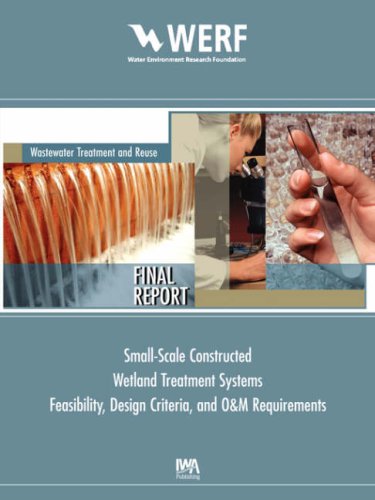 Small Scale Constructed Wetland Treatment Systems Feasibility Design Criteria And Om Requirements 1st Edition S D Wallace