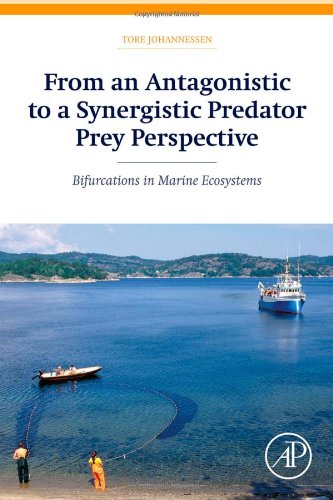 From An Antagonistic To A Synergistic Predator Prey Perspective Bifurcations In Marine Ecosystem 1st Edition Tore Johannessen