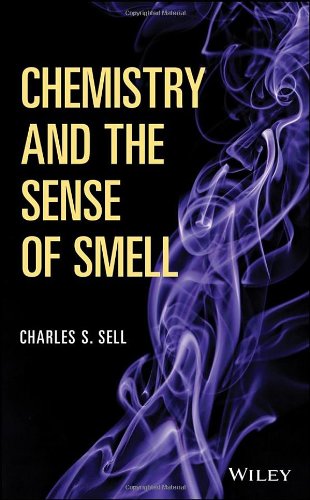 Chemistry And The Sense Of Smell 1st Edition Charles S Sell