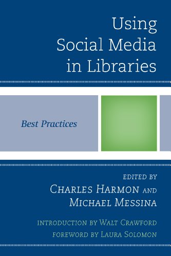 Using Social Media In Libraries Best Practices 1st Edition Charles Harmon