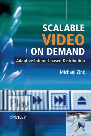 Scalable Video On Demand Adaptive Internetbased Distribution 1st Edition Michael Zink