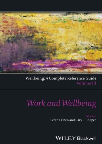 Wellbeing A Complete Reference Guide Work And Wellbeing Volume Iii Volume Iii Peter Y Chen