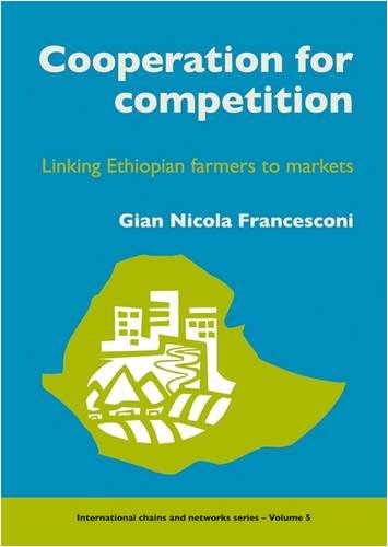 Cooperation For Competition Linking Ethiopian Farmers To Markets Gian Nicola Francesconi