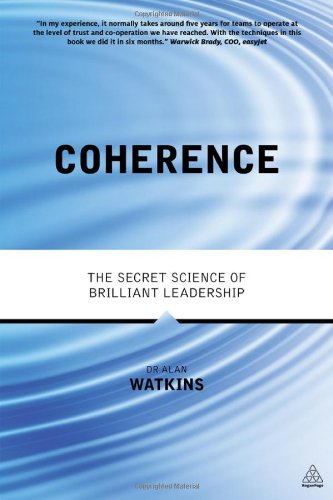 Coherence The Secret Science Of Brilliant Leadership Alan Watkins