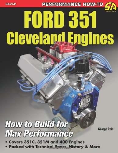 Ford 351 Cleveland Engines How To Build For Max Performance George Reid