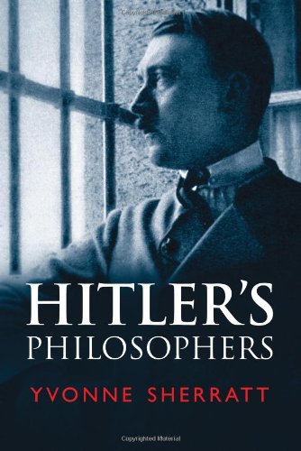Hitlers Philosophers Yvonne Sherratt