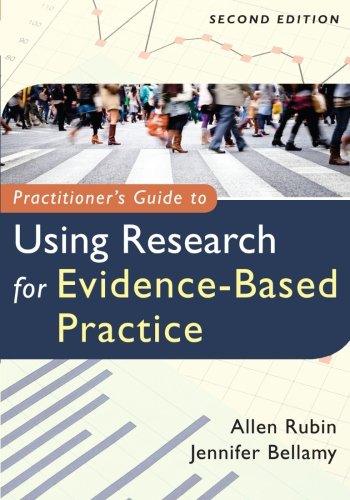 Practitioners Guide To Using Research For Evidencebased Practice 2nd Edition Allen Rubin