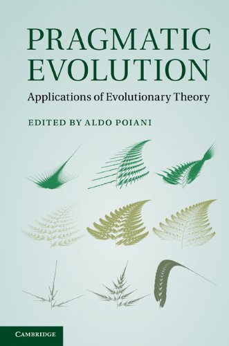 Pragmatic Evolution Applications Of Evolutionary Theory Dr Aldo Poiani