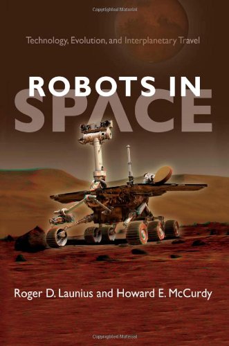 Robots In Space Technology Evolution And Interplanetary Travel 1st Roger D Launius