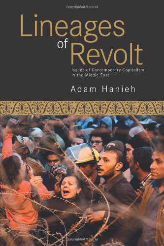 Lineages Of Revolt Issues Of Contemporary Capitalism In The Middle East Adam Hanieh