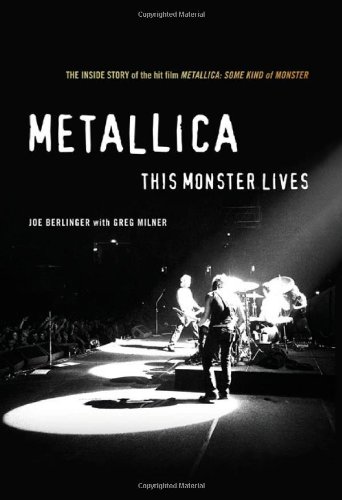 Metallica This Monster Lives The Inside Story Of Some Kind Of Monster 1st Joe Berlinger