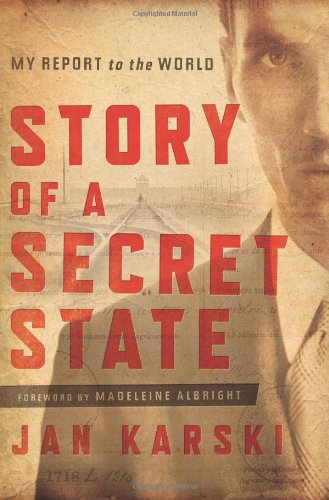 Story Of A Secret State My Report To The World Reprint Jan Karski