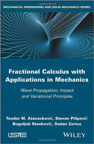 Fractional Calculus With Applications In Mechanics Wave Propagation Impact And Variational Principles 1st Edition Teodor M Atanackovic