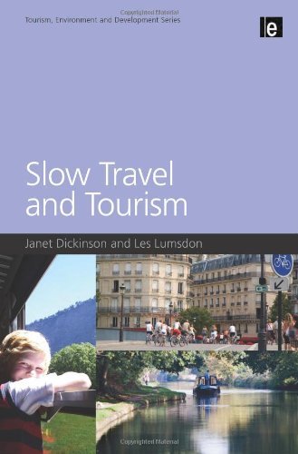 Slow Travel And Tourism Janet Dickinson Les Lumsdon