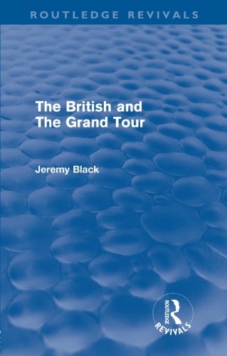 The British And The Grand Tour Jeremy Black