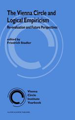 The Vienna Circle And Logical Empiricism Reevaluation And Future Perspectives 1st Edition Friedrich Stadler Auth