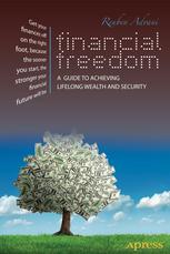 Financial Freedom A Guide To Achieving Lifelong Wealth And Security 1st Edition Reuben Advani Auth