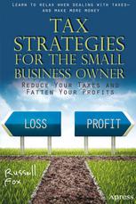 Tax Strategies For The Small Business Owner Reduce Your Taxes And Fatten Your Profits 1st Edition Russell Fox Auth
