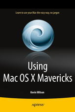 Using Mac Os X Mavericks 1st Edition Kevin Wilson Auth