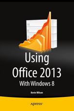 Using Microsoft Office 2013 With Windows 8 1st Edition Kevin Wilson Auth