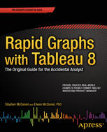 Rapid Graphs With Tableau 8 The Original Guide For The Accidental Analyst 1st Edition Stephen Mcdaniel