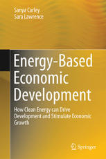 Energybased Economic Development How Clean Energy Can Drive Development And Stimulate Economic Growth 1st Edition Sanya Carley