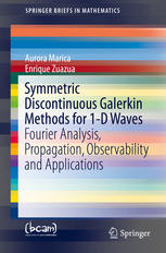 Symmetric Discontinuous Galerkin Methods For 1d Waves Fourier Analysis Propagation Observability And Applications 1st Edition Aurora Marica