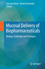 Mucosal Delivery Of Biopharmaceuticals Biology Challenges And Strategies 1st Edition Jos Das Neves