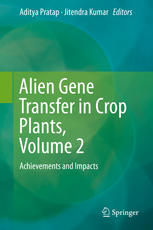 Alien Gene Transfer In Crop Plants Volume 2 Achievements And Impacts 1st Edition Aditya Pratap