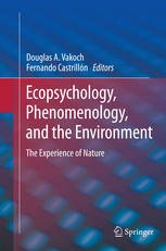 Ecopsychology Phenomenology And The Environment The Experience Of Nature 1st Edition Douglas A Vakoch