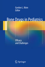 Bone Drugs In Pediatrics Efficacy And Challenges 1st Edition Gordon L Klein Eds
