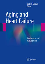 Aging And Heart Failure Mechanisms And Management 1st Edition Bodh I Jugdutt Eds