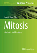 Mitosis Methods And Protocols 1st Edition David J Sharp Eds