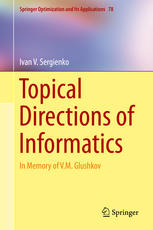 Topical Directions Of Informatics In Memory Of V M Glushkov 1st Edition Ivan V Sergienko Auth