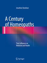A Century Of Homeopaths Their Influence On Medicine And Health 1st Edition Jonathan Davidson Auth