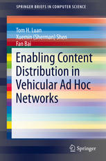 Enabling Content Distribution In Vehicular Ad Hoc Networks 1st Edition Tom H Luan