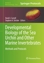 Developmental Biology Of The Sea Urchin And Other Marine Invertebrates Methods And Protocols 1st Edition David J Carroll