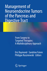 Management Of Neuroendocrine Tumors Of The Pancreas And Digestive Tract From Surgery To Targeted Therapies A Multidisciplinary Approach 1st Edition Eric Raymond
