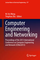 Computer Engineering And Networking Proceedings Of The 2013 International Conference On Computer Engineering And Network Cenet2013 1st Edition W Eric Wong