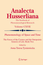 Phenomenology Of Space And Time The Forces Of The Cosmos And The Ontopoietic Genesis Of Life Book Two 1st Edition Annateresa Tymieniecka Eds