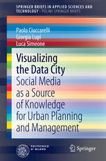 Visualizing The Data City Social Media As A Source Of Knowledge For Urban Planning And Management 1st Edition Paolo Ciuccarelli