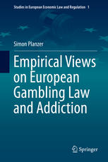 Empirical Views On European Gambling Law And Addiction 1st Edition Simon Planzer Auth