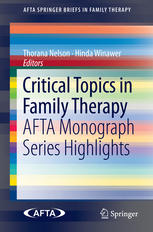 Critical Topics In Family Therapy Afta Monograph Series Highlights 1st Edition Thorana Nelson