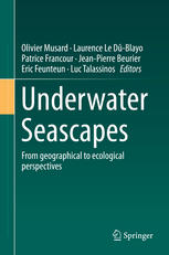 Underwater Seascapes From Geographical To Ecological Perspectives 1st Edition Olivier Musard