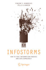 Infostorms How To Take Information Punches And Save Democracy 1st Edition Vincent F Hendricks