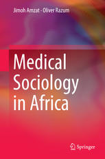 Medical Sociology In Africa 1st Edition Jimoh Amzat Oliver Razum